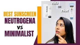 WHICH SUNSCREEN IS THE BEST? NEUTROGENA VS MINIMALIST SUNSCREEN | MINIMALIST SUNSCREEN REVIEW #viral
