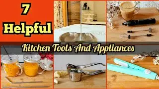 #7 Helpful Kitchen Tools and appliances - Reduce time and effort in the kitchen.