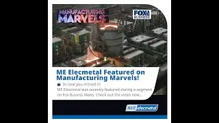 ME Elecmetal Featured on Manufacturing Marvels