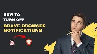 How to Turn Off Brave Browser Notifications (Stop Annoying Alerts)