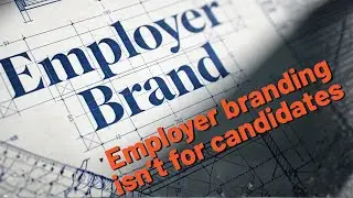 Employer branding isn't for candidates. It's for this.