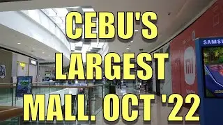 Cebu's Largest Mall. Oct. 2022