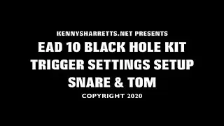 EAD 10 BLACK HOLE TRIGGER KIT SNARE AND TOM SETTINGS TUTORIAL