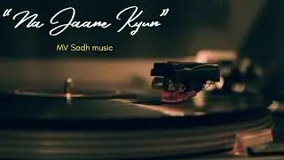 Na Jaane Kyun | Desi Hip Hop Emotional Rap | Deep Meaning Story | Mudi Sii Rap 2025