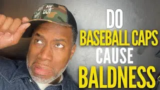 DO BASEBALL CAPS CAUSE BALDNESS