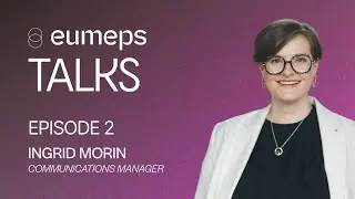 EUMEPS Talks: Episode 2 | Ingrid, Communications Manager at EUMEPS
