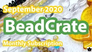 BeadCrate Monthly Bead Subscription Box Unboxing | Sep. 2020