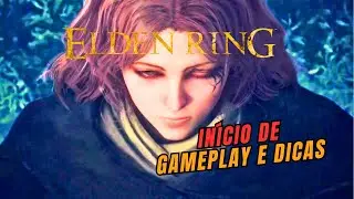 Elden Ring - início de gameplay e dicas básicas
