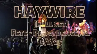Haywire live - [Full set] - Fete Music Hall - Providence, RI 5/8/25