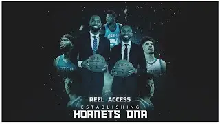 Reel Access | Establishing Hornets DNA