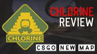 CHLORINE REVIEW || CSGO New Map