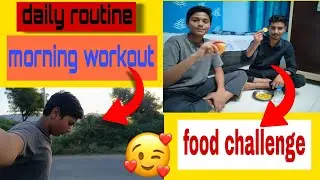 Daily routine | morning workout | bottle flip food challenge 😎 