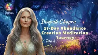 Day 4 – Pure Consciousness: Invite Unlimited Abundance | Deepak Chopra 21-Day Meditation Challenge