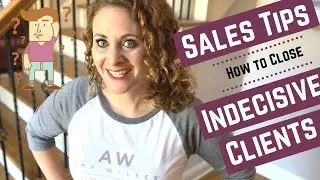 Killer sales techniques: How to pursuade customers who are indecisive