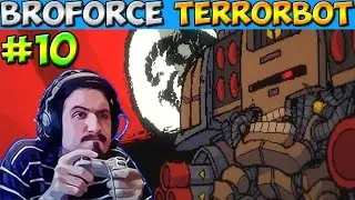 Broforce - Разрушительный Terrorbot #10