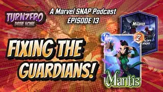 Fixing the Guardians! - Turn Zero Drive Home Episode 13 - A MARVEL SNAP Podcast with August