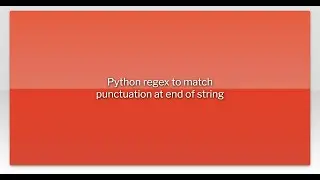 Python regex to match punctuation at end of string