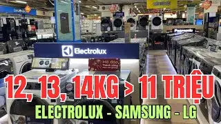 3 máy giặt nhỉnh 11 triệu - Electrolux 13kg, Samsung 14kg, LG 12kg | Cửa ngang GIẢM SÂU tết 2026