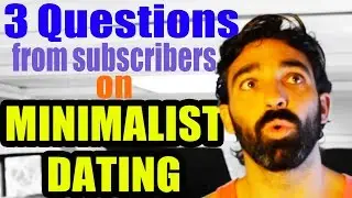 Minimalist Dating || ANSWERED