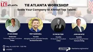 TiE Atlanta's Workshop - Scale Your Company To Attract Top Talent ⭐