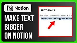 How to Make Text Bigger on Notion