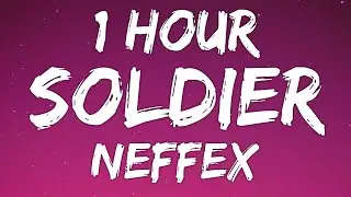 NEFFEX - Soldier Lyrics 1 Hour🎶|| Soldier Song 1 Hour Nightcore🎧|| NEFFEX - Soldier 1 Hour Lyrics🔥||