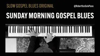 Sunday Morning Gospel Blues - Slow Gospel Blues Original Improv - key of G