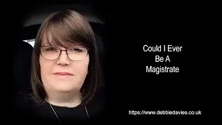 Could I Ever Be A Magistrate