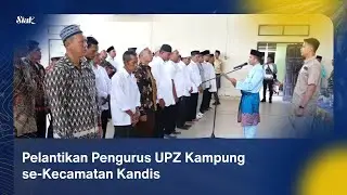 Pelantikan Pengurus UPZ Kampung se-Kecamatan Kandis