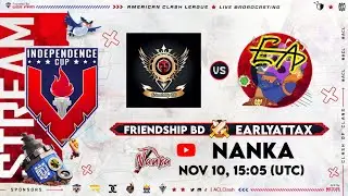 🔴FRIENDSHIP BD and EarlyAttax | Independence Cup | RO32