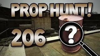 Grates, Cans, & Mind Games! (Prop Hunt! #206)