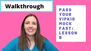 How to Quickly Pass Your VIPKid Mock Walkthrough of Level 2 and 3 Lesson B