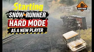 Starting SnowRunner Hard Mode as a New Player