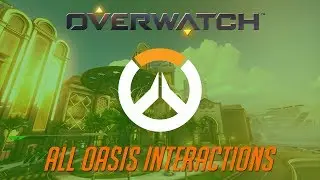 Overwatch - All Oasis Interactions