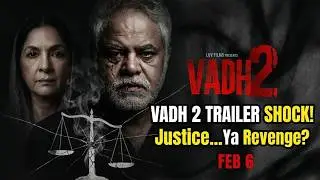 Vadh 2 Trailer Review | Sanjay Mishra&ndash;Neena Gupta Ka Dark Comeback