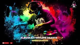 👉 AFTERGLOW HEARTS 💔 | Emotional Melodic EDM Album 2025-2026