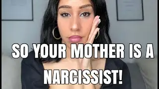 So your mother is a Narcissist! Please watch this to the end