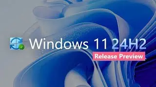 Windows 11 24H2 KB5064081 in Final Preview With 18 New Features, Bug Fixes & Much More! (Big Update)