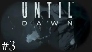 Until Dawn: Lets Play Ep 3 [cheatin a$$]