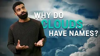 Почему у облаков есть названия?