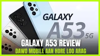 Mobile Kan U Dhigma iPhone Samsung A53 Wax Ka Ogow Somali Review