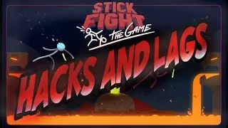 STICK FIGHT THE GAME - HACKS AND LAGS
