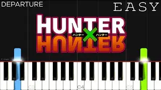 Departure! - Hunter x Hunter (2011) OP | EASY Piano Tutorial