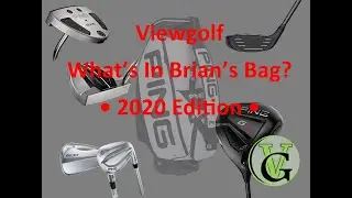 Viewgolf &ldquo;What&rsquo;s In The Bag&rdquo; With Brian Ward - 2020 Edition