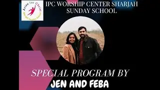 Sunday School Worship Session by Br. Jen and Sis. Feba * IPC Worship Centre Sharjah