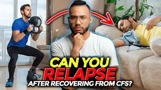Can You Relapse After Fully Recovering | CHRONIC FATIGUE SYNDROME