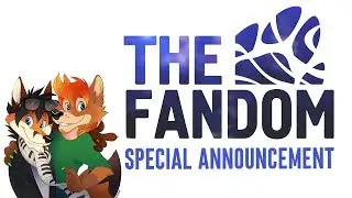 The Fandom: Special Announcement
