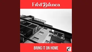 Bring it on home