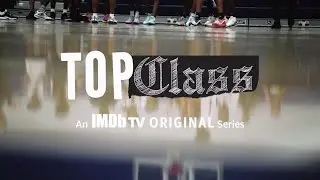 Top Class: The Life & Times of the Sierra Canyon Trailblazers - Trailer #1 | IMDb TV Original Series