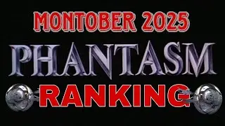MONTOBER 2025 PHANTASM RANKING